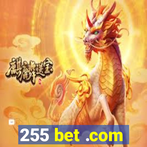 255 bet .com