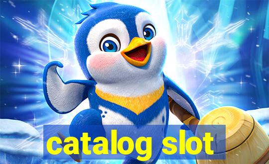 catalog slot