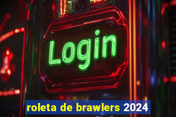 roleta de brawlers 2024