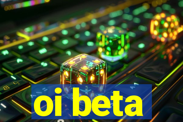 oi beta