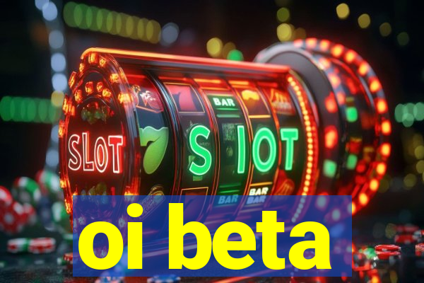 oi beta