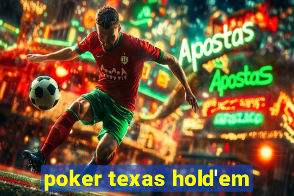 poker texas hold'em