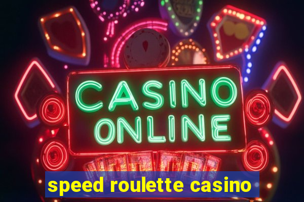 speed roulette casino