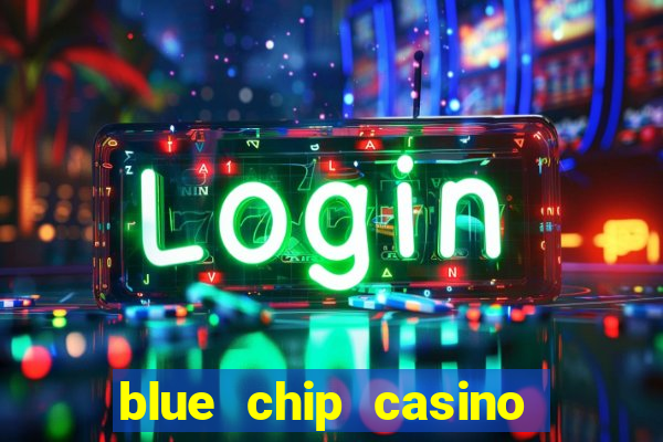 blue chip casino slot machines