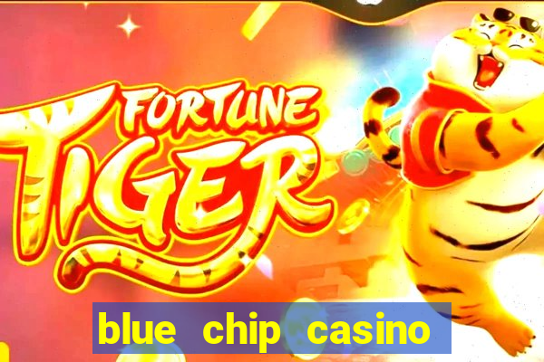 blue chip casino slot machines