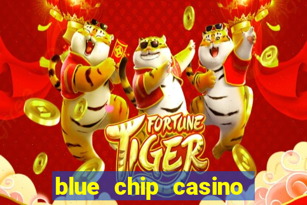 blue chip casino slot machines