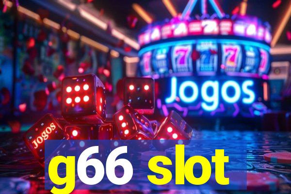 g66 slot