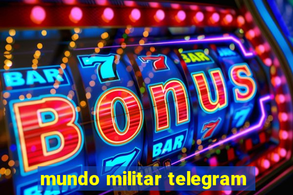 mundo militar telegram