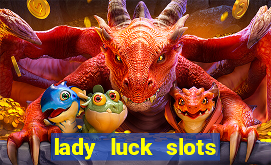 lady luck slots 777 online