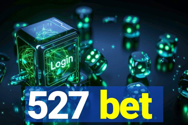 527 bet