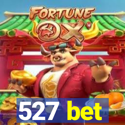 527 bet