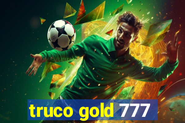 truco gold 777