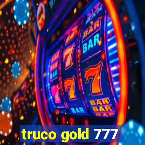 truco gold 777