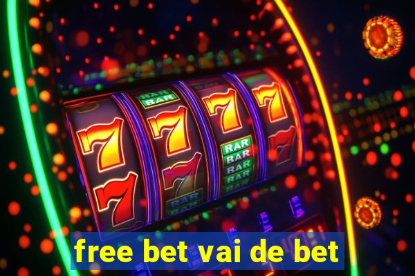 free bet vai de bet