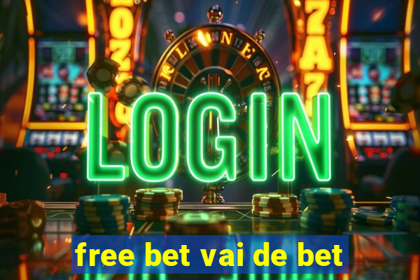 free bet vai de bet