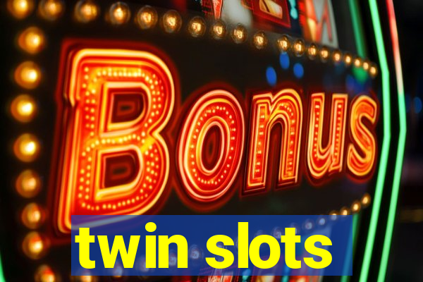 twin slots