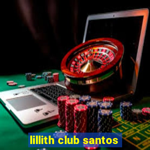 lillith club santos