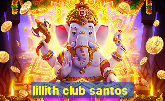 lillith club santos