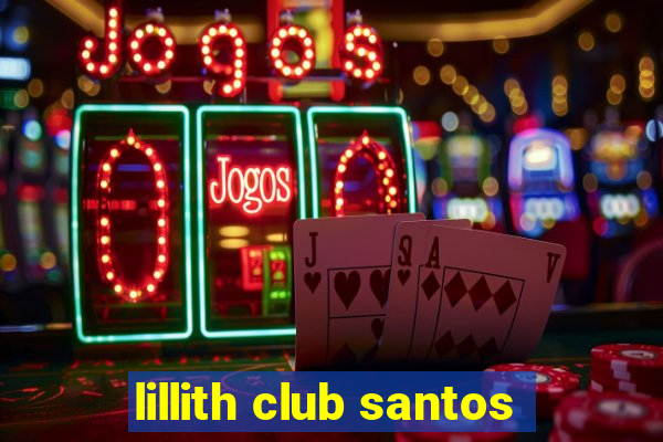 lillith club santos