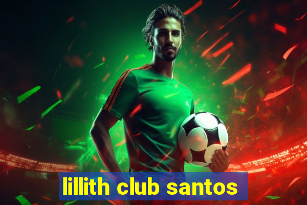 lillith club santos