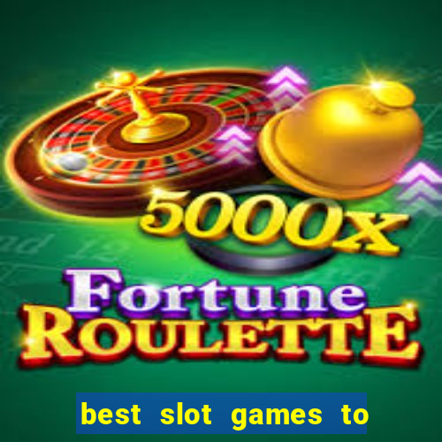 best slot games to play online