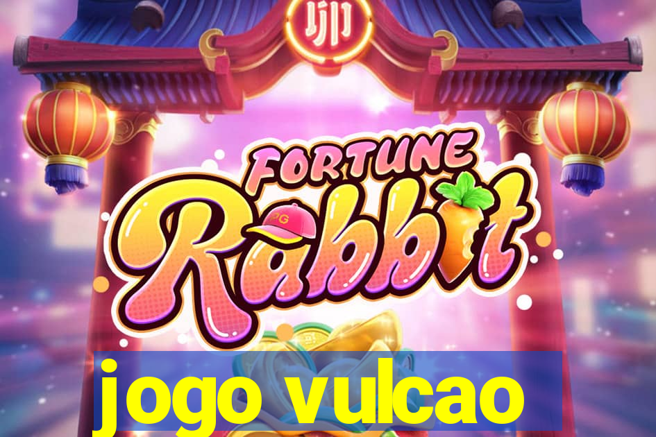 jogo vulcao