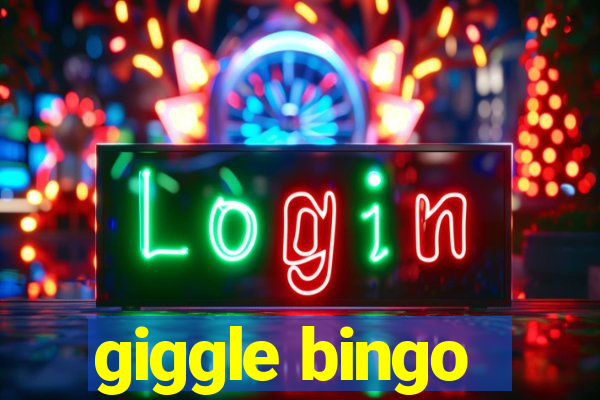 giggle bingo