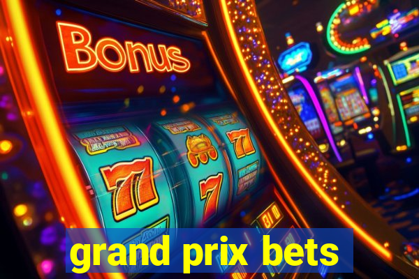 grand prix bets