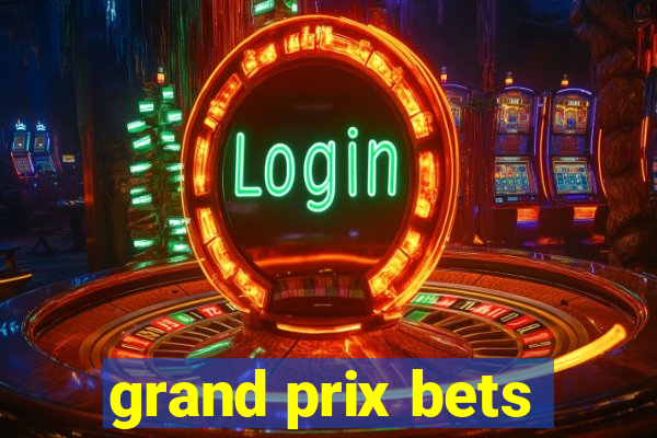 grand prix bets