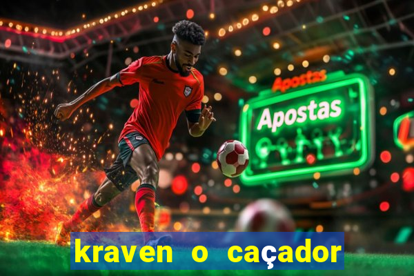 kraven o caçador filme completo dublado