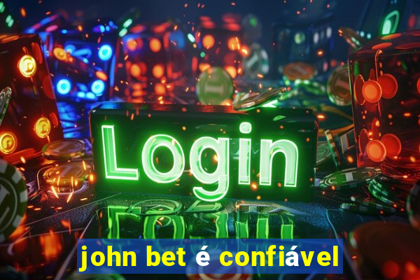 john bet é confiável