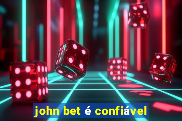 john bet é confiável