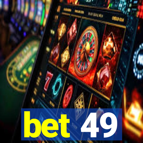 bet 49