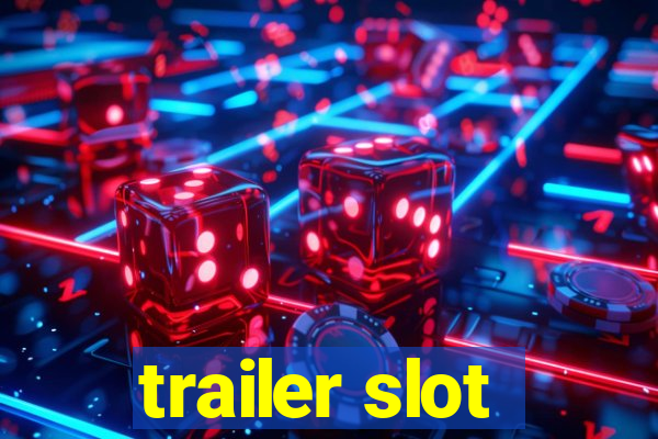 trailer slot