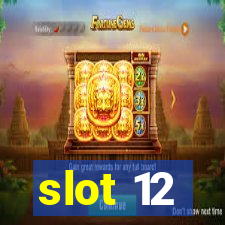 slot 12