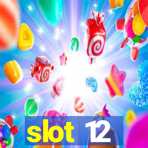 slot 12