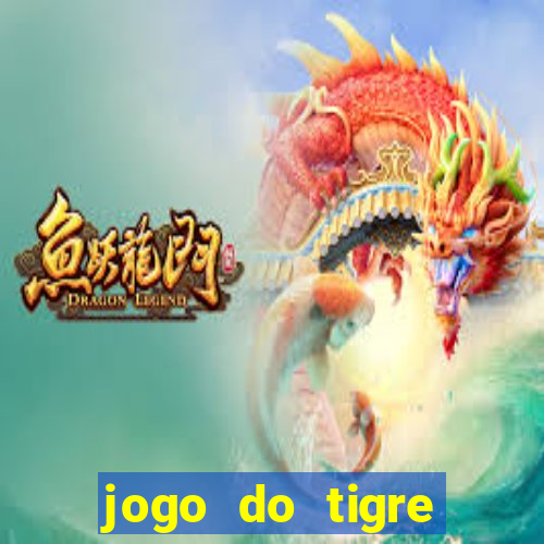 jogo do tigre realmente da dinheiro