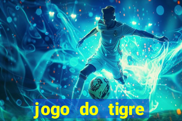 jogo do tigre realmente da dinheiro