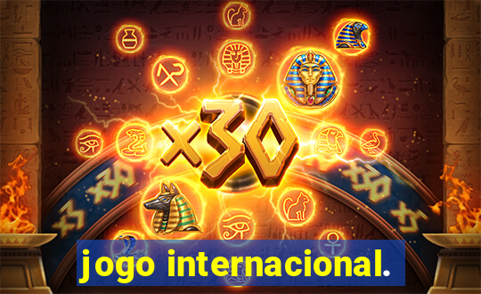 jogo internacional.