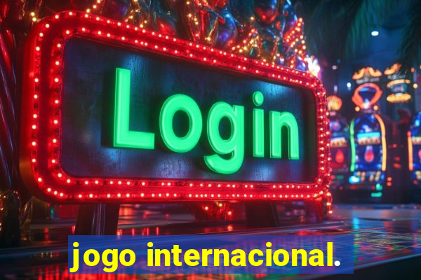 jogo internacional.