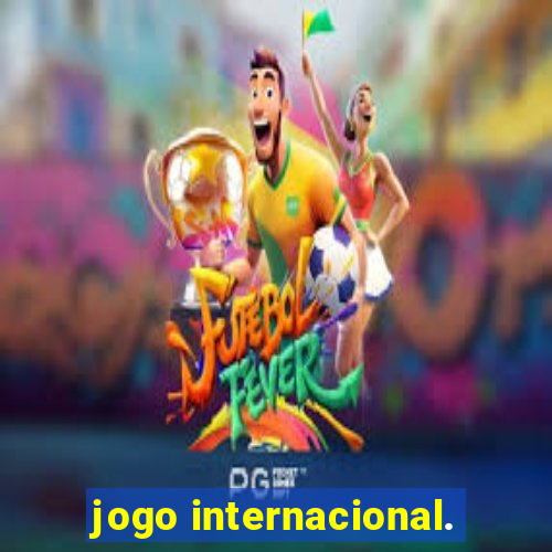 jogo internacional.