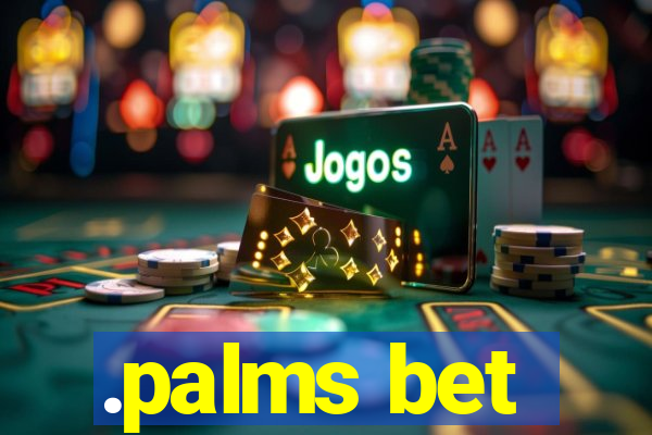 .palms bet