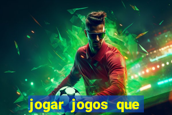 jogar jogos que ganha dinheiro de verdade