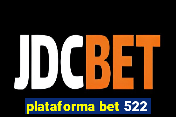 plataforma bet 522