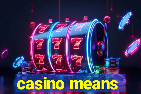 casino means