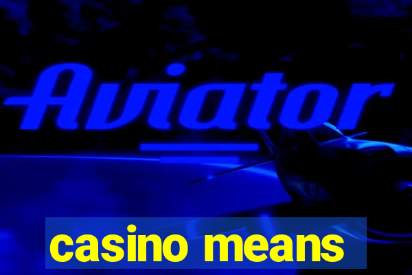 casino means