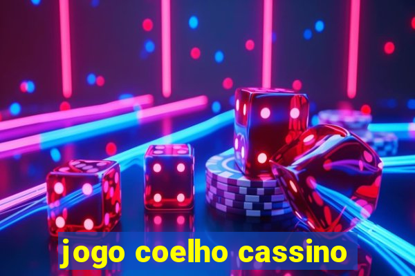 jogo coelho cassino