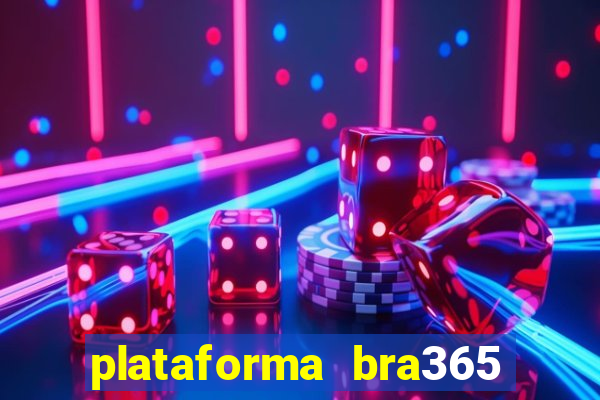 plataforma bra365 é confiável