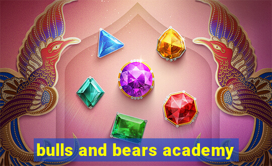 bulls and bears academy