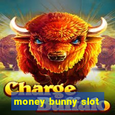 money bunny slot